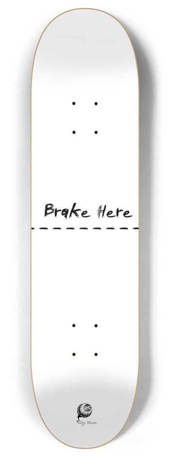 Brake Here White 8.00 8 Inch Skateboard Deck