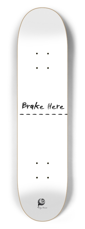 Brake Here White 7.50 7-1/2 Skateboard Deck
