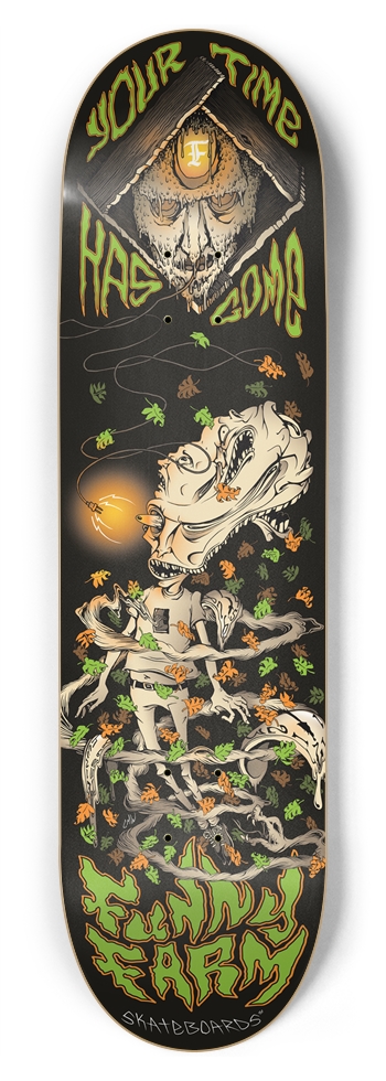 Your Time Has Come - 8.75 8-3/4 Inch Skateboard