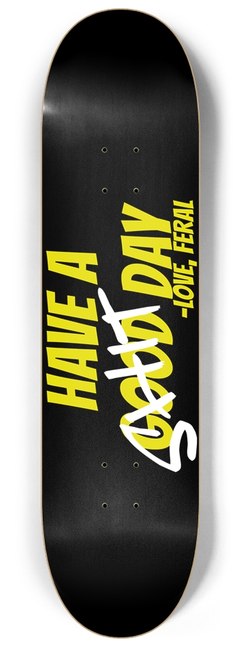 Feral Have A Good Day (Black) 8.25 8-1/4 Skateboard Deck