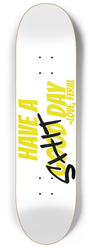 Feral Have A Good Day 8-1/4 Skateboard Deck