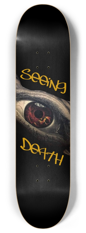Seeing Death  8 Inch Skateboard Deck