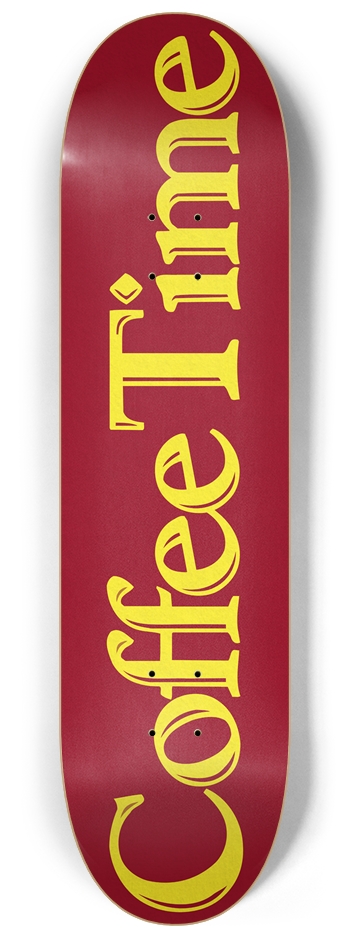 Coffee Time 8-1/4 Skateboard Deck