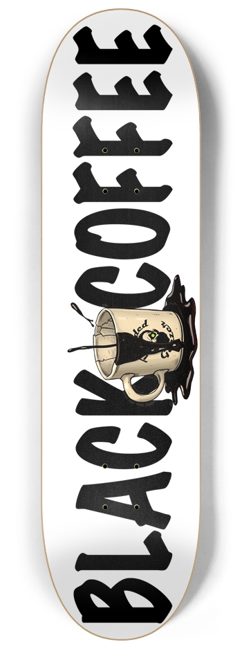 Black Coffee (Wht) - Skateboard Deck 8-1/4 Skateboard Deck