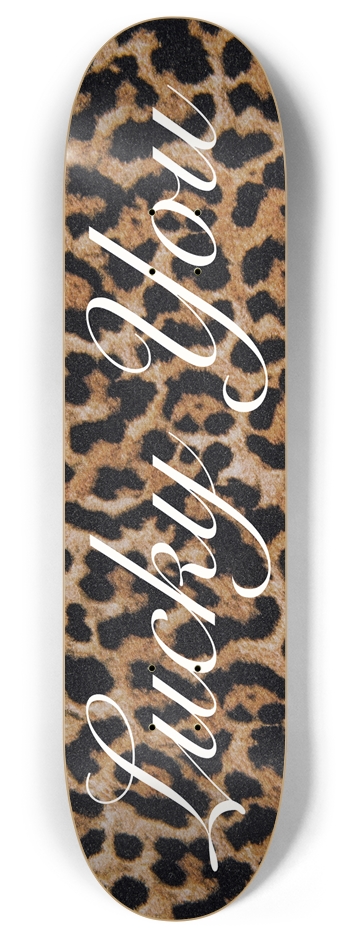 Leopard Print Lucky You Skateboard