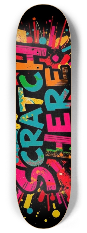 sum1sk8boards scratch here 8 inch deck