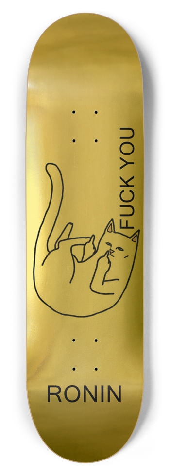 RONIN DECKS Fuck You Gold Cat Variant 8-3/4 Inch Skateboard