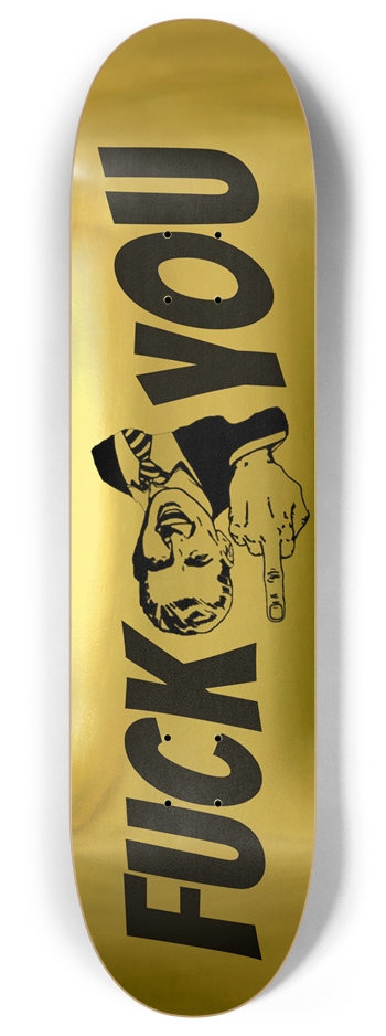 RONIN GOLD FUCK YOU BUDDY DECK 8 Inch Skateboard Deck