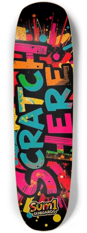 sum1sk8boards scratch here square nose board 