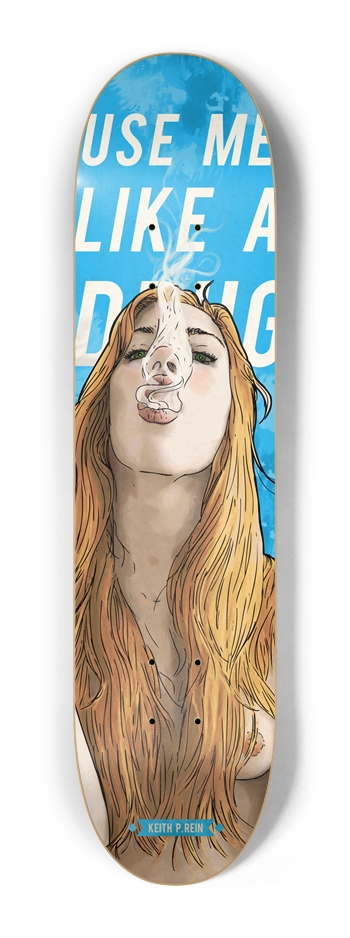 Use Me Like A Drug 7.25" 7-1/4 Mini/Kid Skateboard