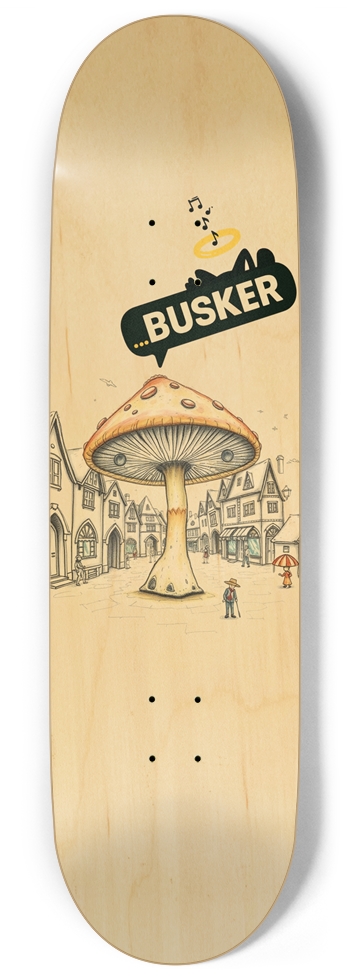 Town Square Shroom ...BUSKER 9" Skateboard (Natural Finish) 9 Inch Skateboard