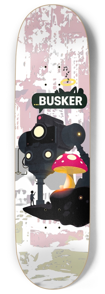 Drone Shroom...BUSKER 9" Skateboard 9 Inch Skateboard