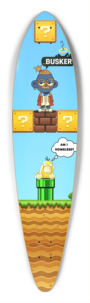 Psyduck "Am I Homeless?" ...BUSKER Pintail Pintail Longboard