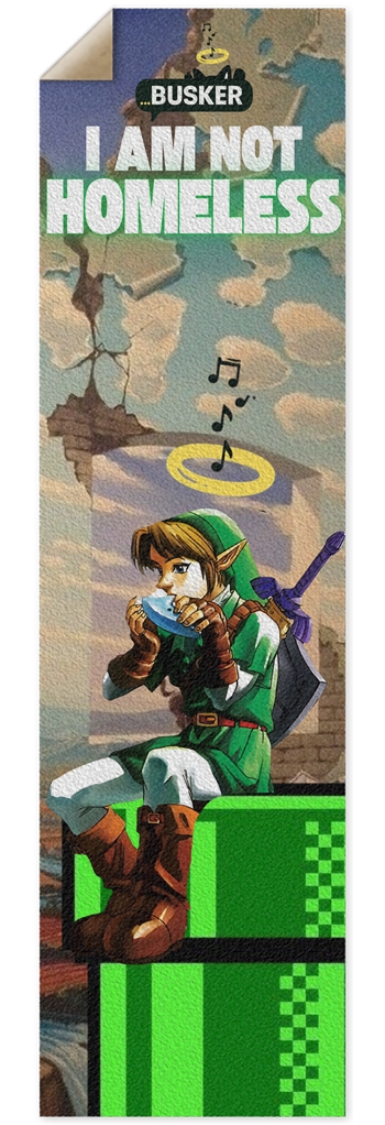 Link "I AM NOT HOMELESS" ...BUSKER 10x36 Griptape