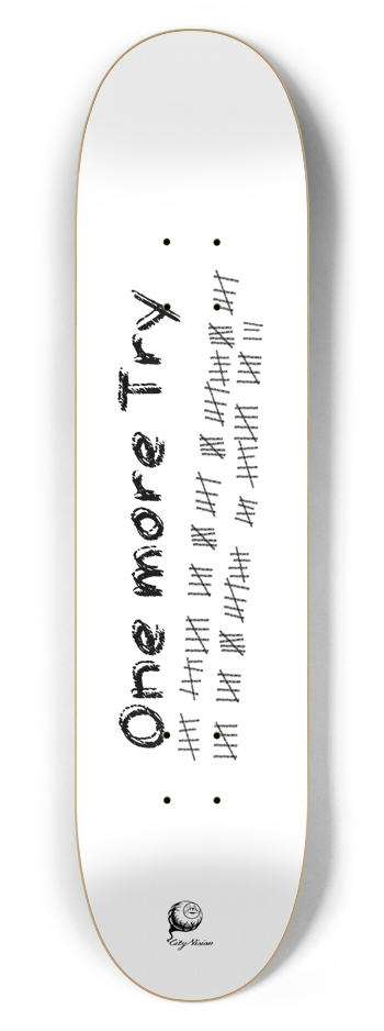 One More Try White 7.62 7-5/8 Skateboard Deck