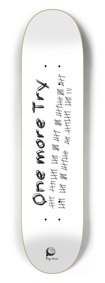 One More Try White 7.50 7-1/2 Skateboard Deck