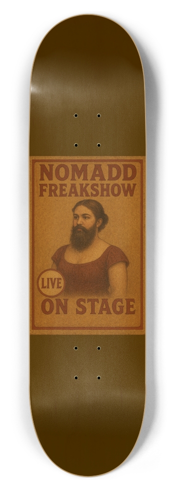 NOMADD Freakshow “Bearded Lady” 8-1/2 Skateboard Deck