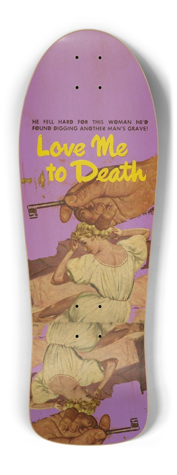 LOVE ME TO DEATH 10.25” Old School Shape