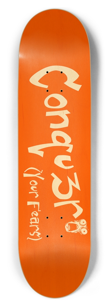 Conqu3r - "Your Fears" Orange  8-1/2 Skateboard Deck