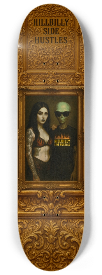 E.T + Goth Baddie - HILLBILLY SIDE HUSTLES Skateboard