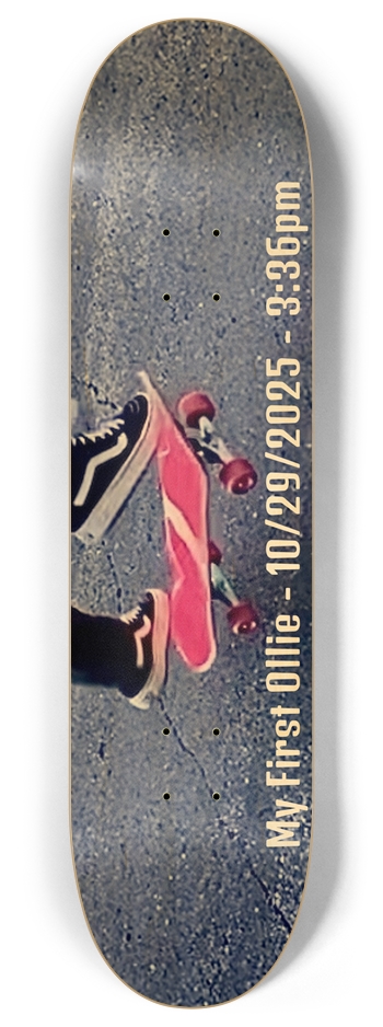 MY FIRST OLLIE COMMEMORATIVE DECK 8”