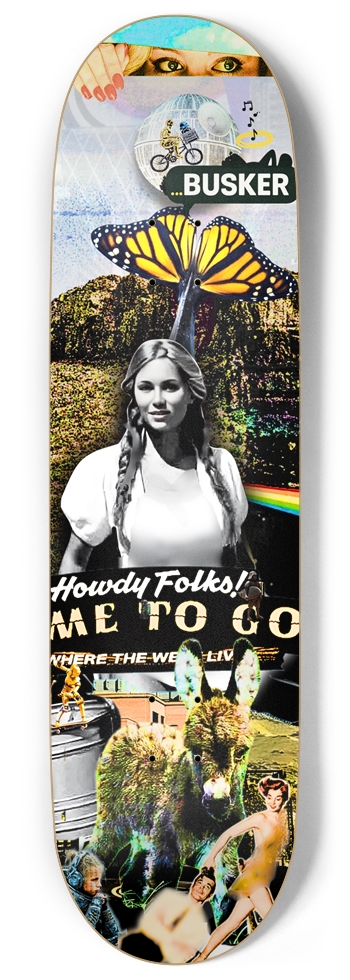 Howdy Folks! Me To Go...BUSKER 9" Skateboard 9 Inch Skateboard
