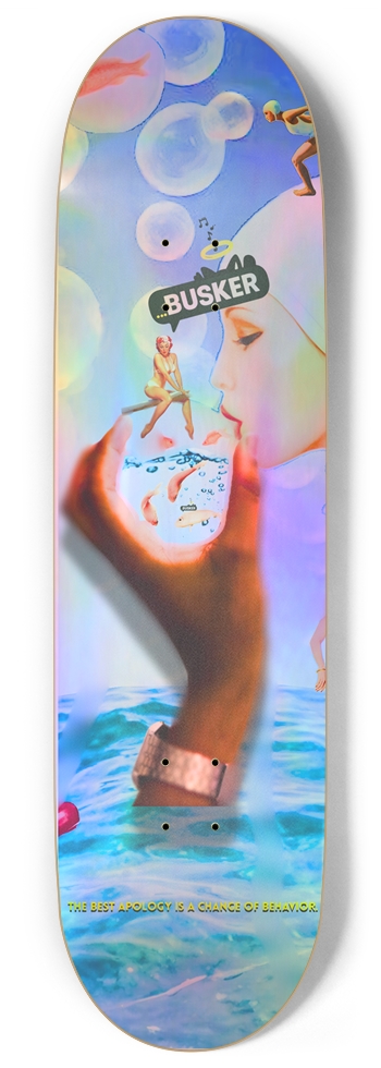 The Best Apology Is A Change of Behavior...BUSKER | 9" Skateboard | (Hologrpahic) 9 Inch Skateboard