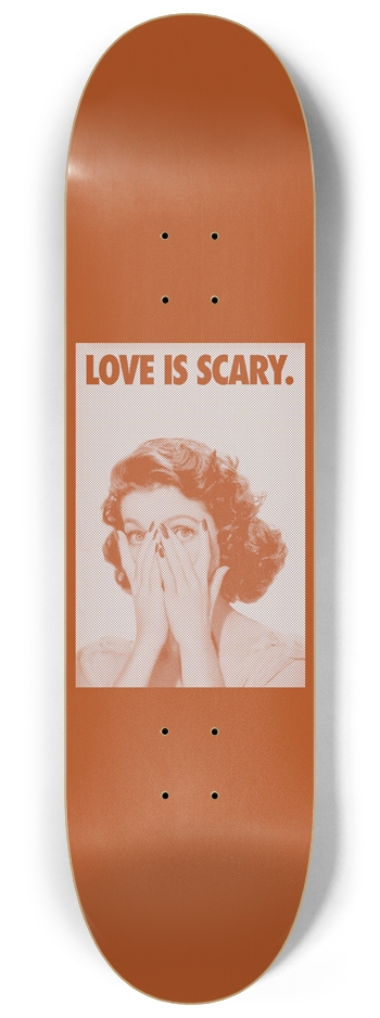 Love Is Scary 8-1/4 Skateboard Deck