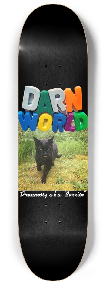 DRACNOSTY A.K.A. “BURRITO” 8.25” 8-1/4 Skateboard Deck