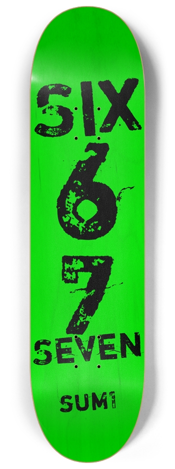 sum1sk8boards 6 7 six seven 8.25 skateboard