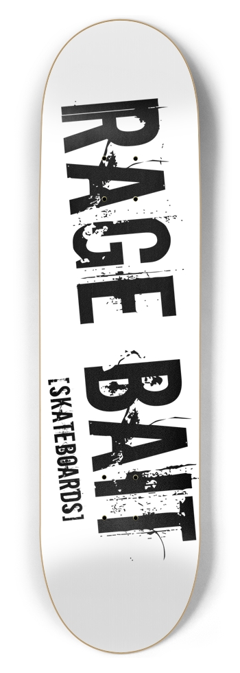 Rage Bait Skateboard