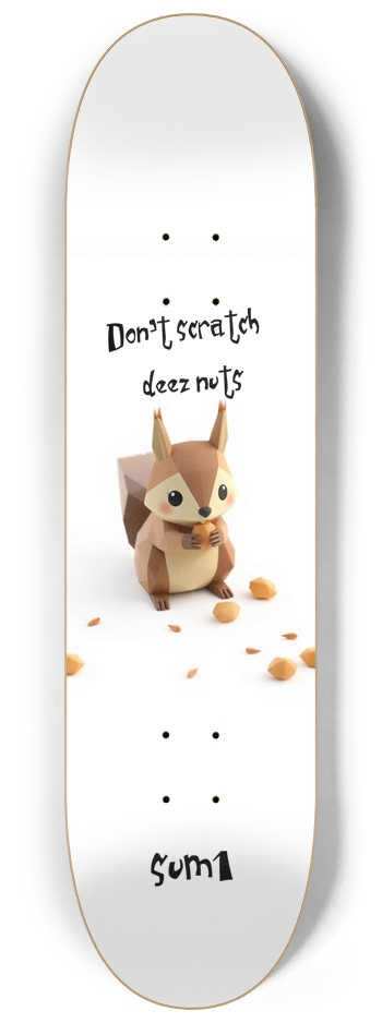 sum1sk8boards don't scratch deez nuts 8.25 popsicle skateboard 8-1/4 Skateboard Deck