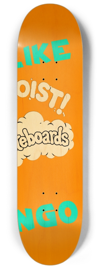 Be Like Bongo #2 8-1/4 Skateboard Deck