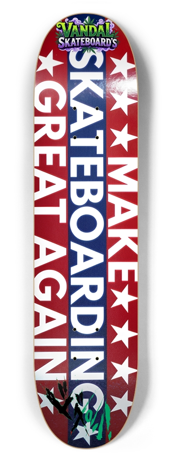 Make Skateboarding Great Again part 2 7-5/8 Skateboard Deck