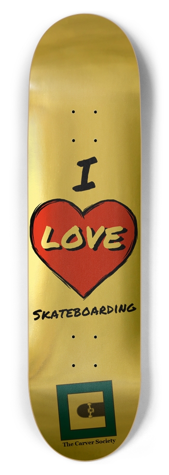 I Love Skateboarding - Gold Foil 8-1/2 Skateboard Deck