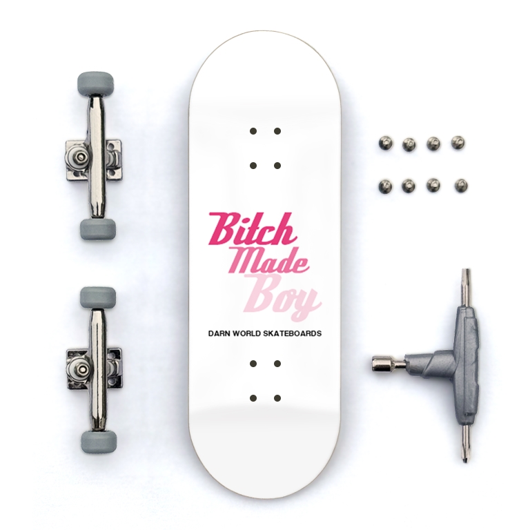 BITCH MADE BOY Darn Fingerboard 