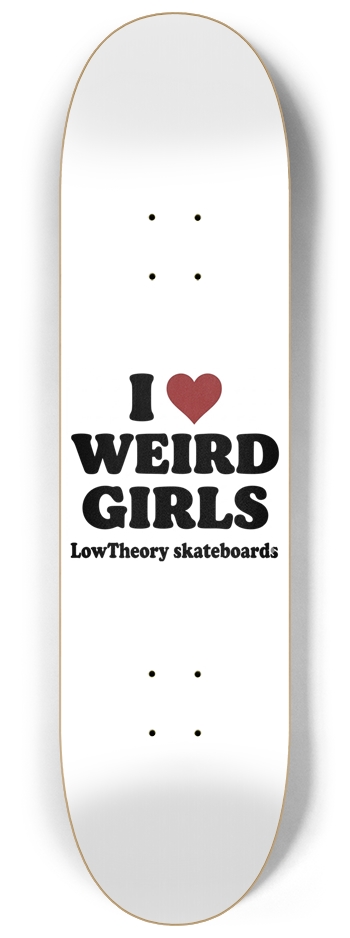I ❤️ weird girls deck 8-1/4 Skateboard Deck