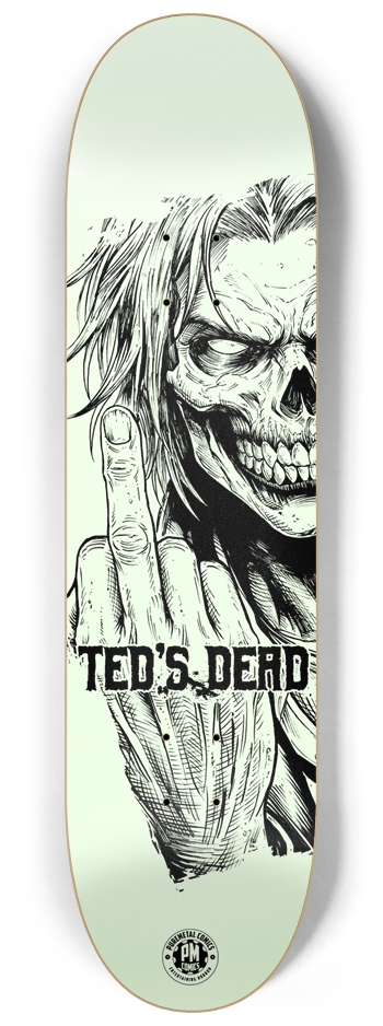 Ted's Dead - Glow in the Dark - Custom Skateboard 8-1/4 Skateboard Deck