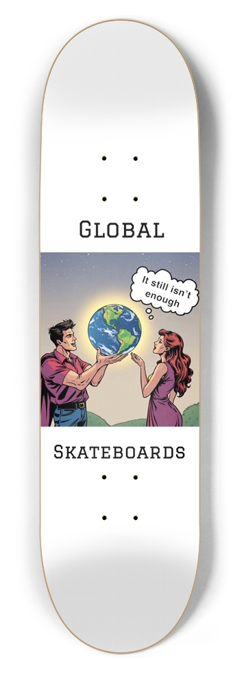 Give Her The World Global Skate 8-1/2 Skateboard Deck