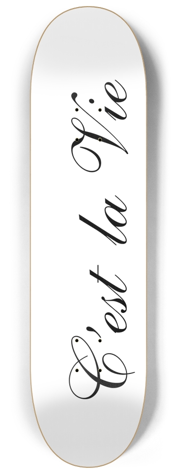 C'est la Vie Skateboard