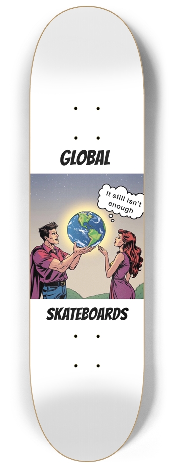Give Her The World Global Skate 8-1/4 Skateboard Deck