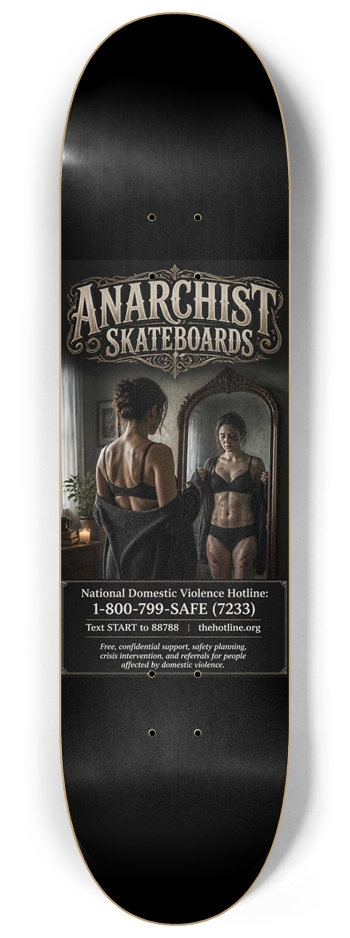 Abuse is Never OK... 8-1/4 Skateboard Deck