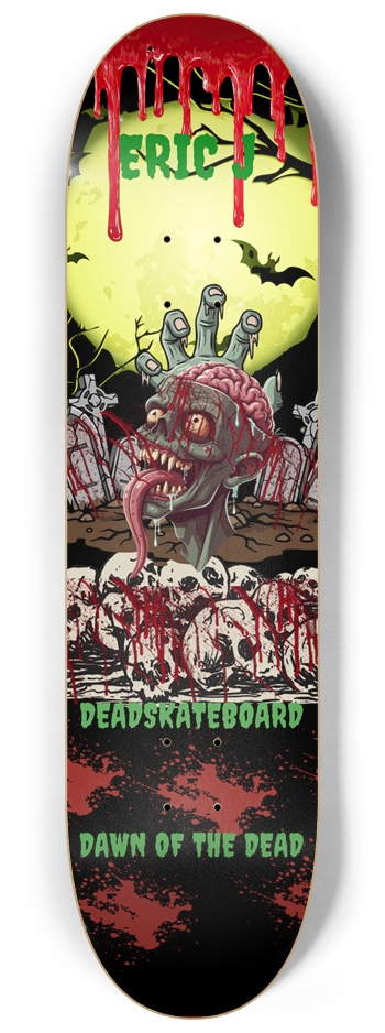 ERIC J PRO DEADSKATEBOARD DAWN OF THE DEAD