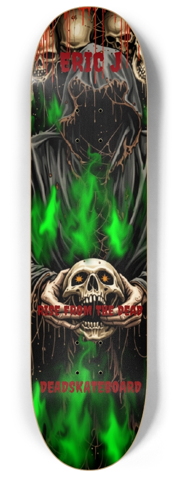 ERIC J PRO DEADSKATEBOARD RISE FROM THE DEAD